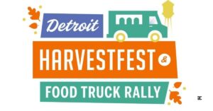 Detroit Harvest Fest & Food Truck Rally Returns