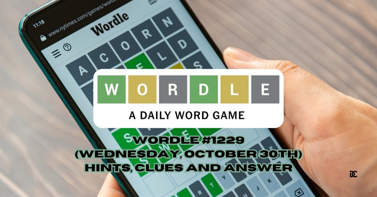 Wordle #1229 (Wednesday, October 30th) Hints, Clues and Answer