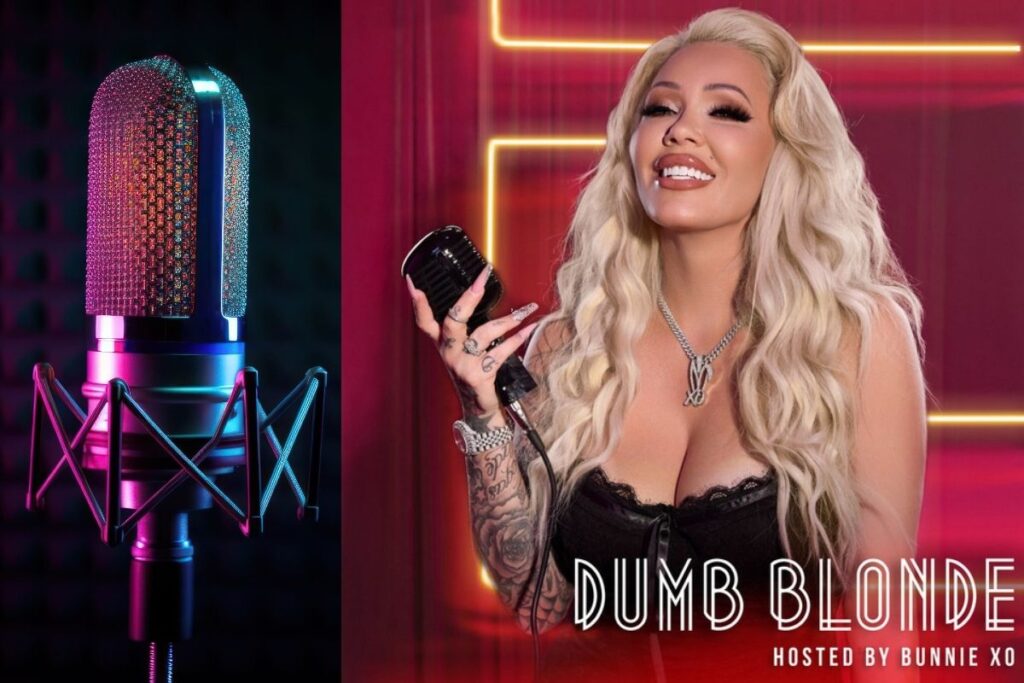 Bunnie XO is the owner and host of the Dumb Blonde Podcast